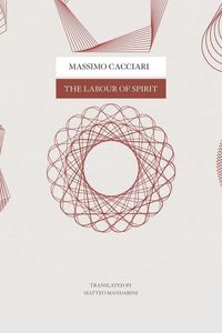 Produktbild: Cacciari, M: Labour of Spirit