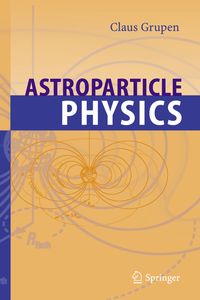 Bild vom Artikel Astroparticle Physics vom Autor Claus Grupen