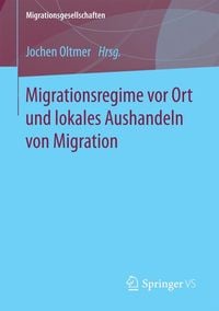 Produktbild: Migrationsregime vor Ort und lokales Aushandeln von Migration