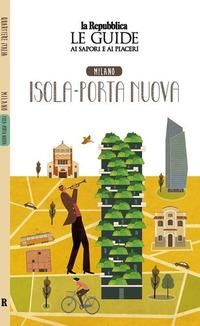 Produktbild: Milano. Isola-Porta nuova. Le guide ai sapori e ai piaceri