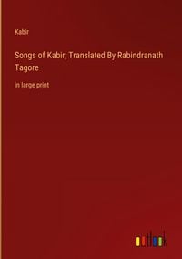 Produktbild: Songs of Kabir; Translated By Rabindranath Tagore