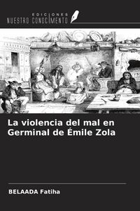 Produktbild: La violencia del mal en Germinal de &Eacute;mile Zola