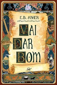 Produktbild: Vai dar bom - Uma divertida romantasia sobre her&oacute;is em busca do felizes para sempre