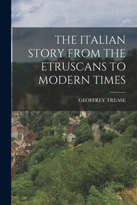 Produktbild: The Italian Story from the Etruscans to Modern Times