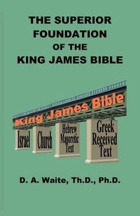 Produktbild: The Superior Foundation of the King James Bible