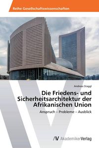 Produktbild: Die Friedens- und Sicherheitsarchitektur der Afrikanischen Union