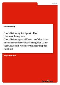 Produktbild: Globalisierung im Sport - Eine Untersuchung von Globalisierungseinfl&uuml;ssen auf de