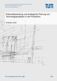 Produktbild: Potenzialbewertung und strategische Planung von Technologieprojekten in der Produktion