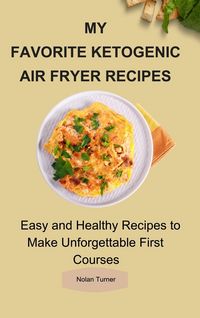 Produktbild: My Favorite Ketogenic Air Freyer Recipes