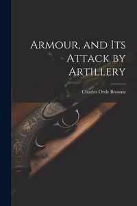 Produktbild: Armour, and its Attack by Artillery