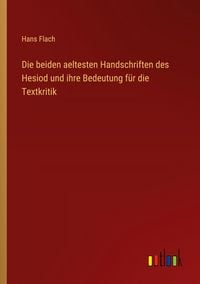 Produktbild: Die beiden aeltesten Handschriften des Hesiod und ihre Bedeutung f&uuml;r die Textkritik
