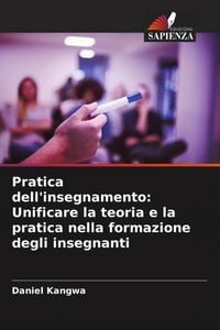 Produktbild: Pratica dell'insegnamento: Unificare la teoria e la pratica nella formazione degli insegnanti
