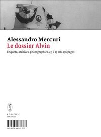 Produktbild: Le dossier Alvin : enqu&ecirc;tes, archives, photographies