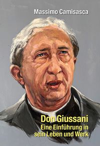 Produktbild: Don Giussani - Eine Einf&uuml;hrung in sein Leben und sein Werk