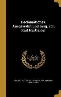 Produktbild: Declamationes. Ausgew&auml;hlt und hrsg. von Karl Hartfelder
