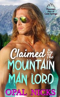 Produktbild: Claimed By The Mountain Man Lord (Mountain Men of Cady Springs, #1)