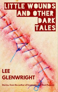Produktbild: Little Wounds and Other Dark Tales
