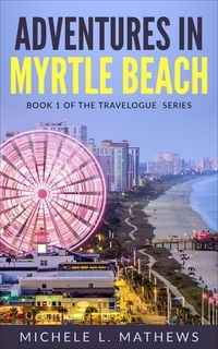 Produktbild: Adventures in Myrtle Beach (The Travelogue Series, #1)