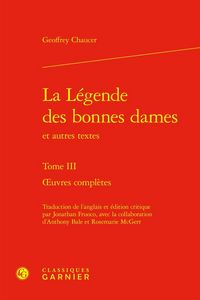 Produktbild: La Legende des Bonnes Dames et Autres Textes Tome 3: Oeuvres Complete