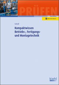 Produktbild: Kompaktwissen Betriebs-, Fertigungs- und Montagetechnik