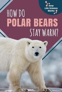 Produktbild: How Do Polar Bears Stay Warm?