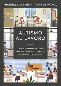 Produktbild: Autismo al lavoro. Un programma in sette fasi per riuscire meglio nel mondo del lavoro