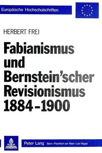 Bild vom Artikel Fabianismus und Bernstein'scher Revisionismus 1884-1900 vom Autor Herbert Frei
