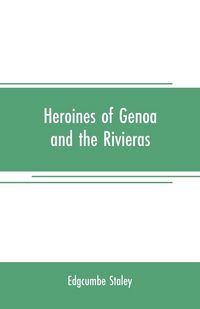 Produktbild: Heroines of Genoa and the Rivieras