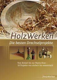 Produktbild: HolzWerken Die besten Drechselprojekte
