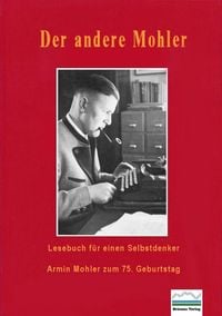 Produktbild: Der andere Mohler - Lesebuch f&uuml;r einen Selbstdenker
