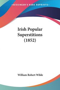 Produktbild: Irish Popular Superstitions (1852)