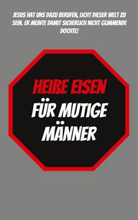 Produktbild: Hei&szlig;e Eisen f&uuml;r Mutige M&auml;nner