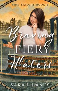Produktbild: Braving Fiery Waters (Time Sailors, #2)