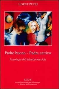 Produktbild: Padre buono-padre cattivo. Psicologia dell'identit&agrave; maschile