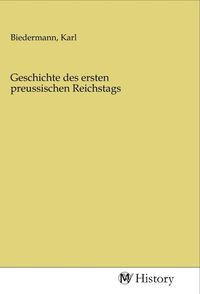 Produktbild: Geschichte des ersten preussischen Reichstags