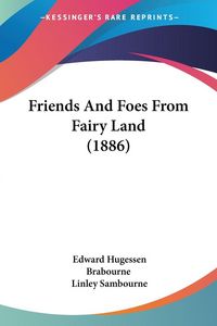 Produktbild: Friends And Foes From Fairy Land (1886)