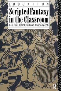 Produktbild: Hall, E: Scripted Fantasy in the Classroom