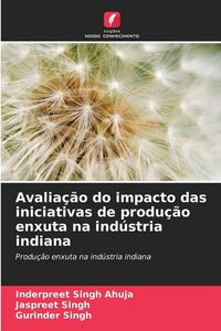 Produktbild: Avalia&ccedil;&atilde;o do impacto das iniciativas de produ&ccedil;&atilde;o enxuta na ind&uacute;stria indiana