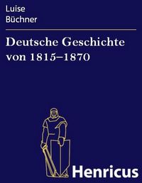 Produktbild: Deutsche Geschichte von 1815-1870