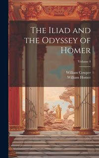 Produktbild: The Iliad and the Odyssey of Homer; Volume 4