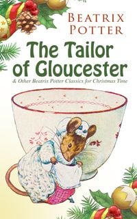 Bild vom Artikel The Tailor of Gloucester & Other Beatrix Potter Classics for Christmas Time vom Autor Beatrix Potter