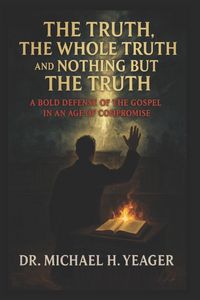 Produktbild: The Truth, The Whole Truth, and Nothing But The Truth