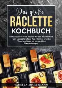 Produktbild: Das gro&szlig;e Raclette Kochbuch