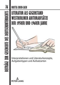 Produktbild: Literatur als Gegenstand Westberliner Abituraufs&auml;tze der 1950er und 1960er Jahre