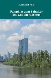 Produktbild: Pamphlet zum Zeitalter des Neoliberalismus