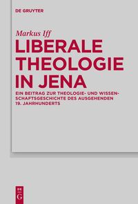 Liberale Theologie in Jena Markus Iff