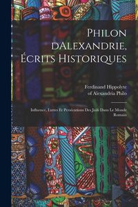 Produktbild: Philon dAlexandrie, &eacute;crits historiques: Influence, luttes et pers&eacute;cutions des juifs dans le monde romain