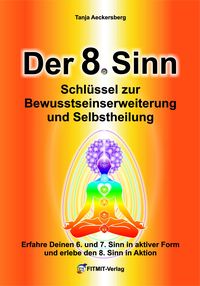 Produktbild: Der 8. Sinn - Schl&uuml;ssel zur Bewu&szlig;tseinserweiterung und Selbstheilung!