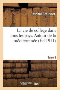 Produktbild: La vie de coll&egrave;ge dans tous les pays. Tome 3. Autour de la m&eacute;diterran&eacute;e