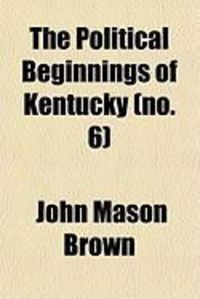 Produktbild: The Political Beginnings of Kentucky (No. 6)